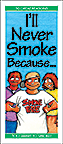 I'll Never Smoke Because...