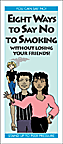 Eight Ways to Say No to Smoking: Without Losing Your Friends!