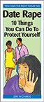 Date Rape: Ten Things You Can Do To Protect Yourself