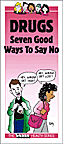 Drugs: Seven Good Ways to Say No
