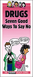 Drugs: Seven Good Ways to Say No