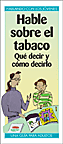 Hable sobre el tabaco: Qu� decir y c�mo decirlo