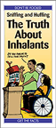 Sniffing and Huffing: The Truth About Inhalants