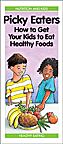Picky Eaters: How to Get Your Kids to Eat Healthy Foods