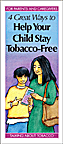 4 Great Ways to Help Your Child Stay Smoke Free