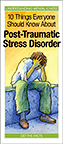 10 Things Everyone Should/Post-Traumatic Stress Disorder