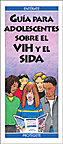 Gu�a para adolescentes sobre el VIH y el SIDA