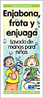 Enjabona, frota y enjuaga: Lavado de manos para ni�os