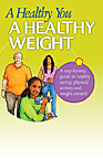A Healthy You,  A Healthy Weight