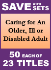 Caring for an Older, Ill or Disabled Adult Set of 23