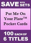 Put Me On Your Plate� Pocket Cards Set of 6
