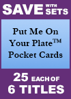 Put Me On Your Plate� Pocket Cards Set of 6