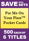 Put Me On Your Plate� Pocket Cards Set of 6