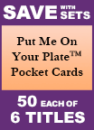 Put Me On Your Plate� Pocket Cards Set of 6