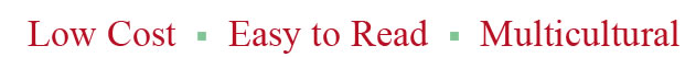 low cost; easy to read; multicultural