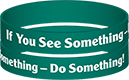If You See Something - Do Something! Wristband
