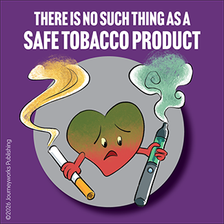 There Is No Such Thing as a Safe Tobacco Product (Sticker)