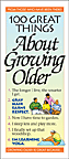 100 Great Things About Growing Older