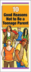 10 Good Reasons Not to Be a Teenage Parent