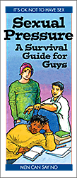Sexual Pressure: A Survival Guide for Guys