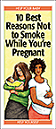 10 Best Reasons Not to Smoke While You're Pregnant