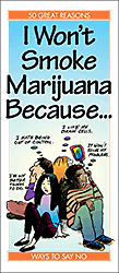 I Won't Smoke Marijuana Because...