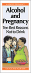 Alcohol and Pregnancy: Ten Best Reasons Not to Drink