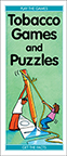 Tobacco Games and Puzzles