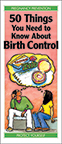 50 Things You Need to Know About Birth Control