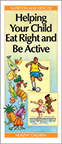 Helping Your Child Eat Right and Be Active