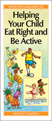 Helping Your Child Eat Right and Be Active
