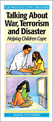 Talking About War, Terrorism and Disaster: Helping Children Cope