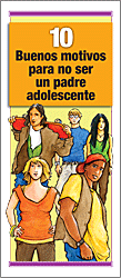 10 buenos motivos para no ser padre adolescente