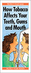 How Tobacco Affects Your Teeth, Gums and Mouth
