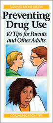 Preventing Drug Use: 10 Tips for Parents and Other Adults