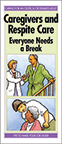 Caregivers and Respite Care: Everyone Needs a Break
