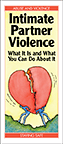 Intimate Partner Violence: What It Is and What You Can Do About It