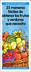 25 maneras f�ciles de obtener las frutas y verduras que necesita
