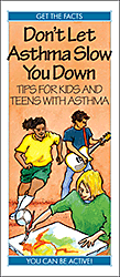 Don't Let Asthma Slow You Down: Tips for Kids and Teens with Asthma
