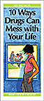 10 Ways Drugs Can Mess with Your Life
