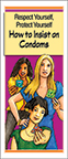 Respect Yourself, Protect Yourself: How to Insist on Condoms
