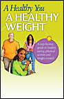 A Healthy You,  A Healthy Weight (Book)