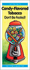 Candy-Flavored Tobacco: Dont Be Fooled!
