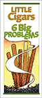 Little Cigars: 6 Big Problems