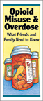 Opioid Misuse & Overdose: What Friends and Family Need to Know