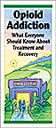 Opioid Addiction: What Everyone Should Know About Treatment and Recovery