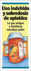 Uso indebido y sobredosis de opioides: Lo que amigos y familiares necesitan saber