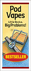 Pod Vapes: Little Device, Big Problems!
