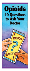 Opioids: 10 Questions to Ask Your Doctor