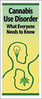 Cannabis Use Disorder: What Everyone Needs to Know